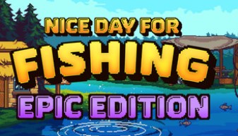 Nice Day for Fishing Epic Edition / CN