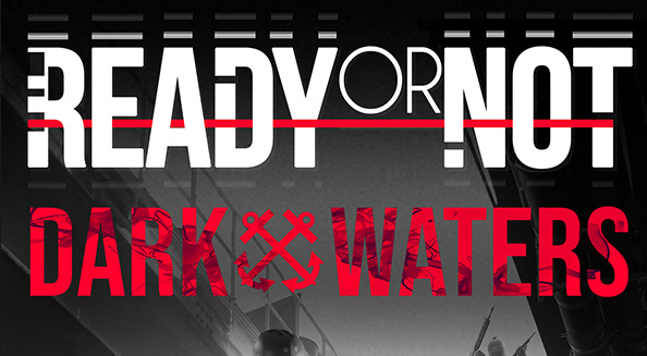 Ready or Not: Dark Waters