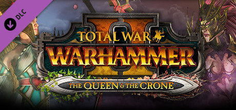 DLC 全面战争：战锤 II 女王 老妪 / DLC Total War: WARHAMMER II The Queen The Crone