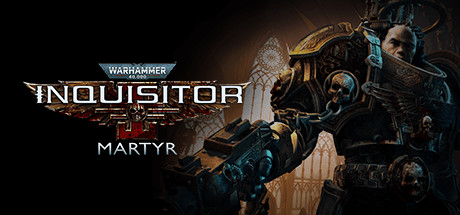 战锤 40,000：审判官 - 殉道者 / Warhammer 40,000: Inquisitor - Martyr