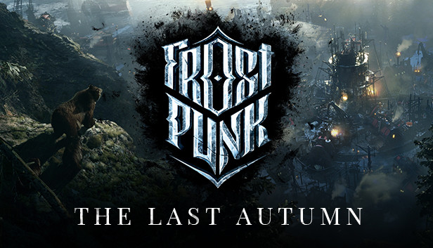 冰汽时代：最后的秋天 / Frostpunk: The Last Autumn
